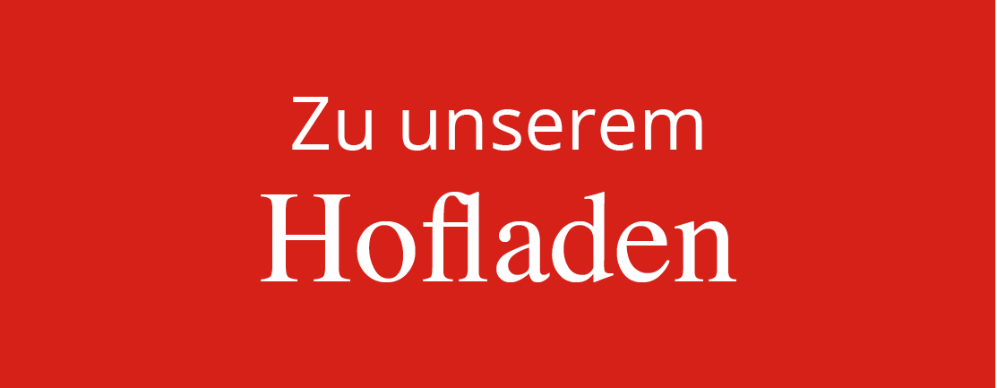 Zu unserem Hofladen